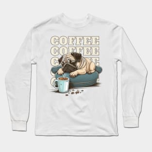 Pug With Coffee Long Sleeve T-Shirt